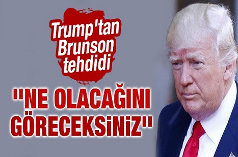 Trump'tan Brunson tehdidi: Ne olacağını göreceksiniz