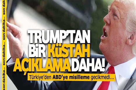 Trump yine tehdit etti... Türkiye'den ABD'ye misilleme gecikmedi