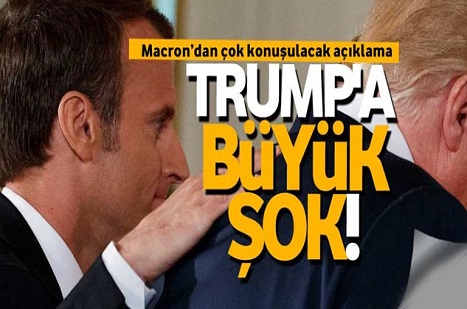 Macron'dan Trump'a Büyük Şok!