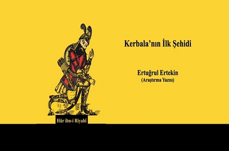 Kerbela'nın İlk Şehidi: Hür ibn-i Riyahî