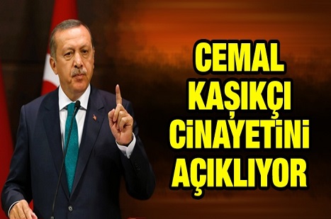  Erdoğan Cemal Kaşıkçı cinayetini açıklıyor