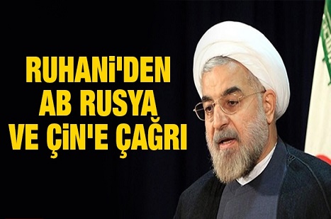 Ruhani'den AB, Rusya ve Çin'e çağrı