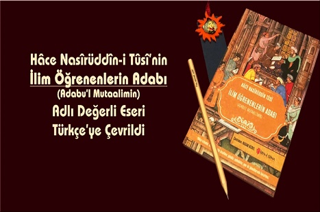 Hâce Nasîrüddîn-i Tûsî’nin Eseri Türkçeye Çevrildi
