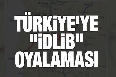 Türkiye'ye "İdlib" oyalaması