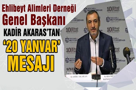 EHLADER Genel Başkanı Kadir Akaras’tan ‘20 Yanvar’ Mesajı