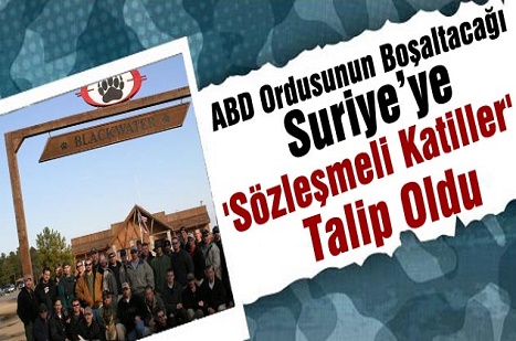 ABD Ordusunun Boşaltacağı Suriye'ye 'Sözleşmeli Katiller' Talip Oldu