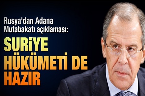 Rusya'dan Adana Mutabakatı açıklaması: Suriye hükümeti de hazır