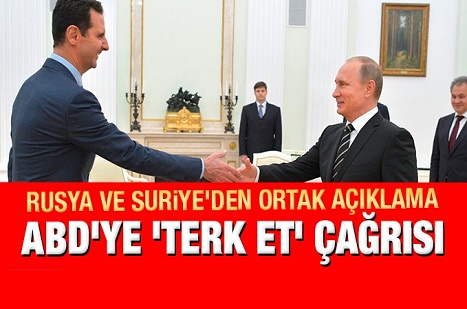 Rusya ve Suriye'den ortak açıklama: ABD'ye 'Terk et' çağrısı