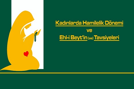 Kadınlarda Hamilelik Dönemi ve Ehl-i Beyt'in Tavsiyeleri