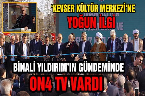 Binali Yıldırım'dan ON4 TV Vurgusu