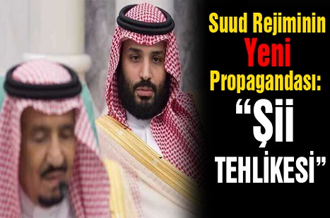 Suud Rejiminin Yeni Propagandası: 'Şii Tehlikesi'