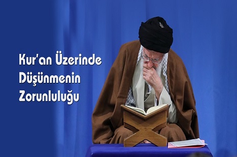 Kur’an Üzerinde Düşünmenin Zorunluluğu