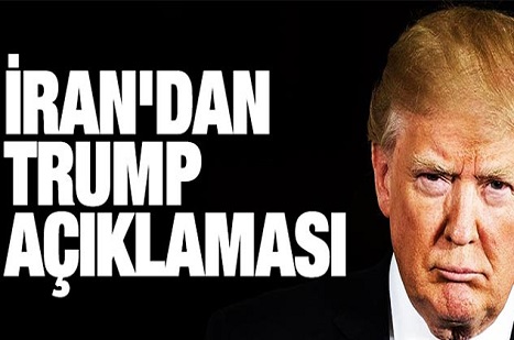 İran'dan Flaş Trump Açıklaması