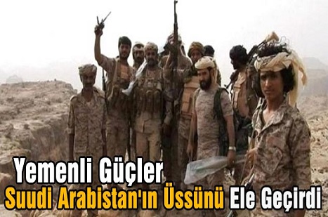 Yemenli Güçler Arabistan'ın Üssünü Ele Geçirdi