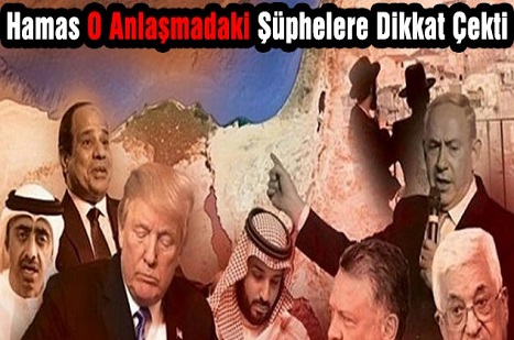 Hamas, O Anlaşmadaki Şüphelere Dikkat Çekti