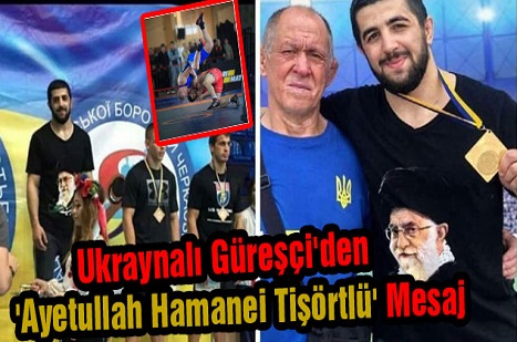 Ukraynalı Güreşçi'den 'Ayetullah Hamanei Tişörtlü' Mesaj