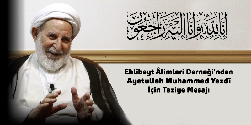 Ehla-Der'den Ayetullah Yezdî İçin Başsağlığı Mesajı