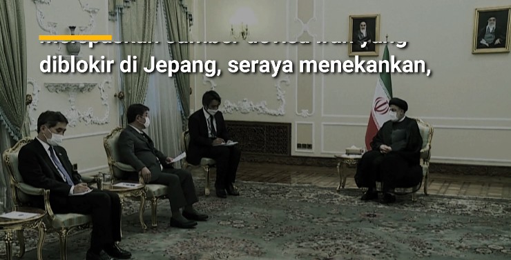 Presiden Raisi: Penundaan Pelepasan Aset Iran di Jepang Tidak Dapat Dibenarkan