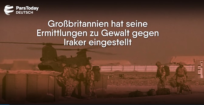 Missbrauchsvorwürfe gegen britische Truppen im Irakkrieg ohne strafrechtliche Verfolgung abgeschlossen