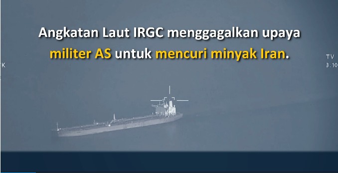 Pasukan AL IRGC Menggagalkan Upaya AS Mencuri Minyak Iran