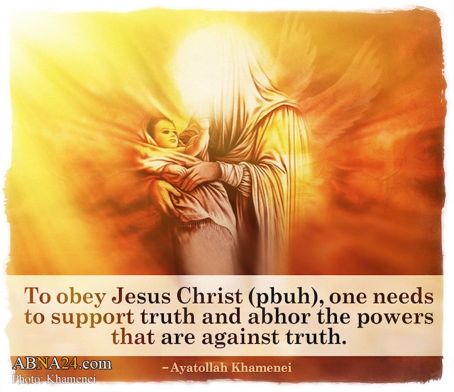 Imam Khamenei: To obey Jesus Christ, one needs to support truth, abhor powers that are against truth